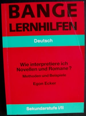 gebrauchtes Buch – Egon Ecker – Lernhilfen: Wie interpretiere ich Novellen und Romane ?  Methoden und Beispiele  Sekundarstufe I/II (3., veränderte Auflage 1991)