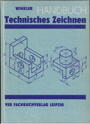 gebrauchtes Buch – Helmut Winkler – Handbuch Technisches Zeichnen - Geräte- und Maschinenzeichnen