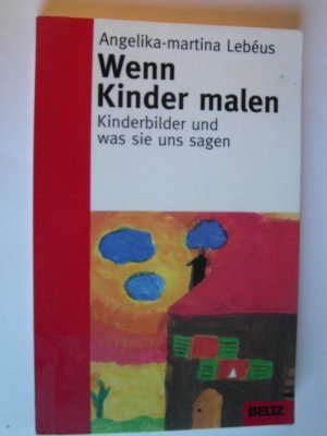 gebrauchtes Buch – Lebéus, Angelika M – Wenn Kinder malen