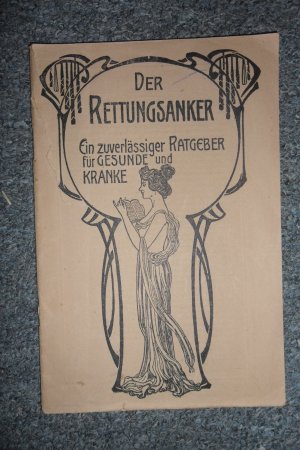 Der Rettungsanker - Ein zuverlässiger Ratgeber für Gesunde und Kranke