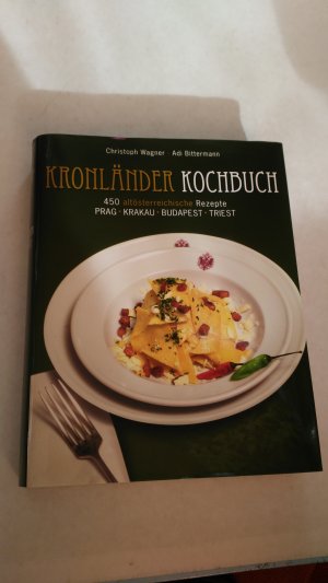 KRONLÄNDER KOCHBUCH 450 altösterreichische Rezepte Prag Krakau Budapest Triest