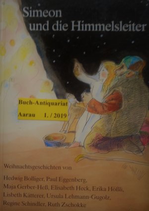 gebrauchtes Buch – Bolliger, Hedwig; Eggenberg – Simeon und die Himmelsleiter - Weihnachtsgeschichten