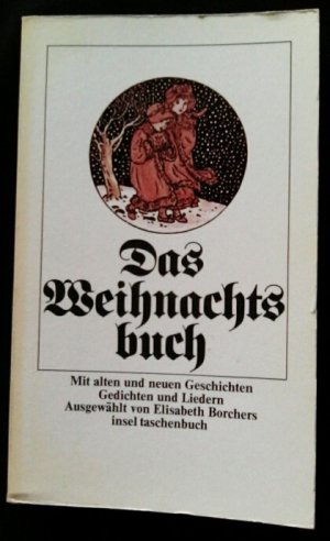 gebrauchtes Buch – Elisabeth Borchers ausgewählt von - 8 – Das Weihnachtsbuch. Mit alten und neuen Geschichten Gedichten und Liedern