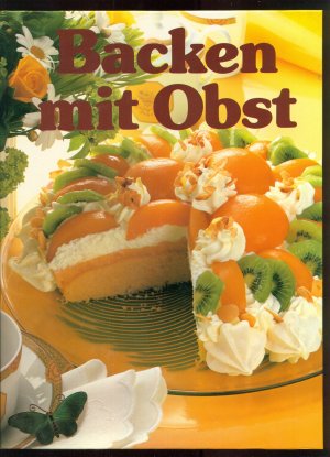 gebrauchtes Buch – Freund, Heidemarie – Backen mit Obst