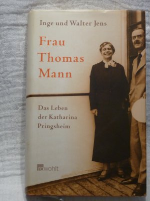 Frau Thomas Mann - Das Leben der Katharina Pringsheim