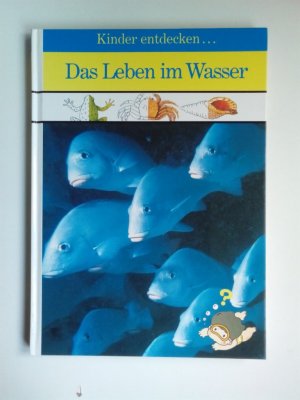 gebrauchtes Buch – Kinder entdecken... - Das Leben im Wasser