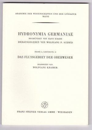 Das Flußgebiet der Oberweser [Hydronymia Germaniae Reihe A Lieferung 10]