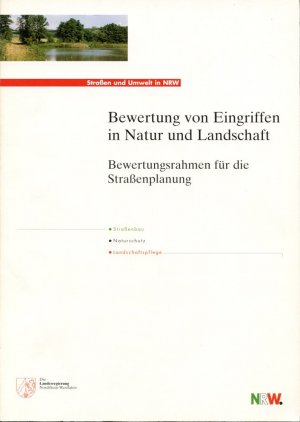 gebrauchtes Buch – Ministerium für Wirtschaft und Mittelstand, Technologie und Verkehr des Landes Nordrhein-Westfalen  – Bewertung von Eingriffen in Natur und Landschaft. Bewertungsrahmen für die Straßenplanung