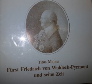 Fürst Friedrich von Waldeck-Pyrmont und seine Zeit.