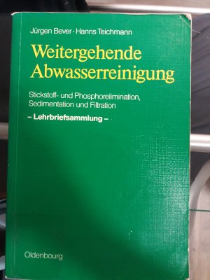 Weitergehende Abwasserreinigung - Stickstoff- und Phosphorelimination, Sedimentation und Filtration -Lehrbriefsammlung-