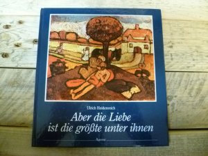 gebrauchtes Buch – Ulrich Heidenreich – Aber die Liebe ist die grösste unter ihnen