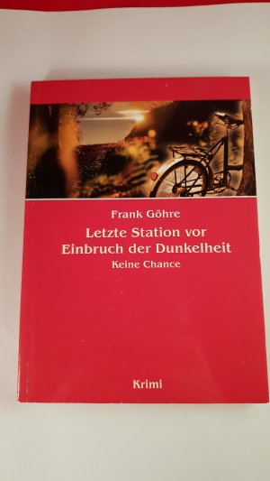 gebrauchtes Buch – Frank Göhre – Letzte Station vor Einbruch der Dunkelheit