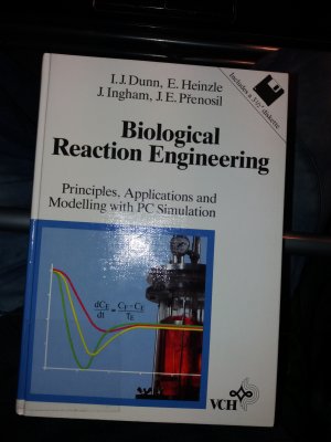 Biological Reaction Engineering - Principles, Applications and Modelling with PC Simulation