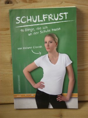 gebrauchtes Buch – Viviane Cismak – "Schulfrust - 10 Dinge, die ich an der Schule hasse"