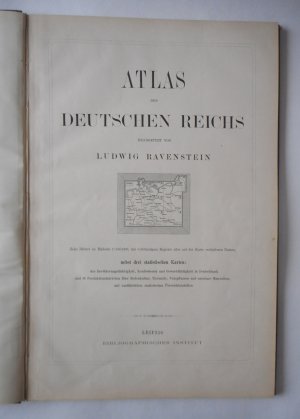 antiquarisches Buch – Ludwig Ravenstein – Atlas des Deutschen Reichs. Zehn Blätter im Maßstab 1:850,000 mit vollständigem Register aller auf der Karte enthaltenen Namen. Nebst drei statistischen Karten: der Bevölkerungsdichtigkeit, Konfessionen und Gewerbethätigkeit in Deutschland, und 16 Produktionskärtchen über Bodenkultur, Tierzucht, Nutzpflanzen und nutzbare Mineralien; mit ausführlichen statistischen Übersichtstabellen (komplettes Exemplar)