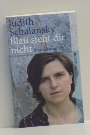 gebrauchtes Buch – Judith Schalansky – Blau steht dir nicht - Matrosenroman