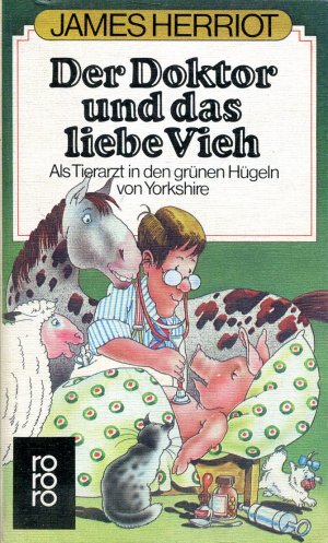 Der Doktor und das liebe Vieh - Als Tierarzt in den grünen Hügeln von Yorkshire