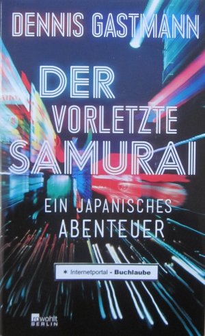 gebrauchtes Buch – Dennis Gastmann – Der vorletzte Samurai - Ein japanisches Abenteuer