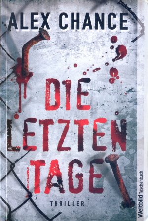 gebrauchtes Buch – Alex Chance – Die letzten Tage