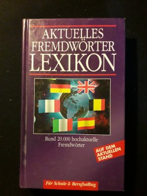 gebrauchtes Buch – Aktuelles Fremdwörterlexikon gebrauchtes Buch – Aktuelles Fremdwörterlexikon