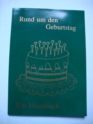 Rund um den Geburtstag - Ein Ideenbuch