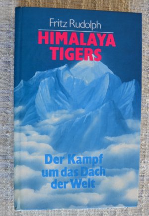 gebrauchtes Buch – Fritz Rudolph – Himalaya Tigers - Der Kampf um das Dach der Welt