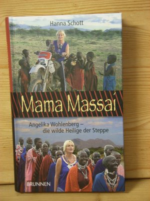 gebrauchtes Buch – Hanna Schott – "Mama Massai" Angelika Wohlenberg - die wilde Heilige der Steppe