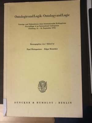 Ontologie Und Logik: Vortrage U. Diskussionen E. Internat. Kolloquiums, Proceedings of an International Colloquium (Salzburg, 21.-24. September 1976)