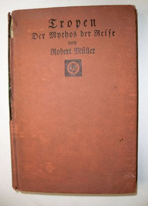 Tropen. Der Mythos der Reise. Widmungsexemplar, signiert. Hugo Schmidt, 1915.