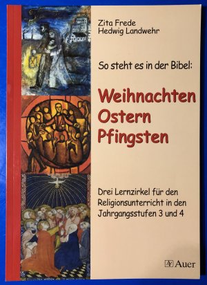 So steht es in der Bibel: Weihnachten, Ostern, Pfingsten - Drei Lernzirkel für den Religionsunterricht zur Bibelarbeit (3. und 4. Klasse)