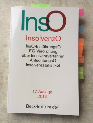 Insolvenzordnung - mit Einführungsgesetz, VO (EU) 1346/2000 über Insolvenzverfahren, Insolvenzrechtlicher Vergütungsverordnung, Insolvenzstatistikgesetz und weiteren insolvenzrechtlichen Vorschriften  /  Stand: 1. August 2014