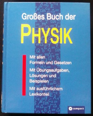 Großes Buch der Physik - Mit allen Formeln und Gesetzen, mit Übungsaufgaben, Lösungen und Beispielen, mit ausführlichem Lösungsteil