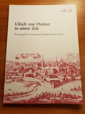 Ulrich von Hutten in seiner Zeit - Schlüchterner Vorträge zu seinem 500. Geburtstag