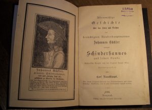 Aktenmäßige Geschichte über das Leben und Treiben des berüchtigten Räuberhauptmannes Johannes Bückler genannt SCHINDERHANNES und seiner Bande