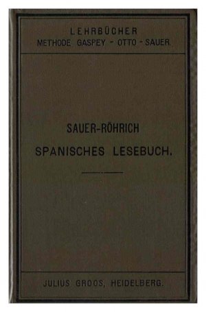 Methode Gaspey-Otto-Sauer: Spanisches Lesebuch mit Anmerkungen -- Sauer-Röhrich