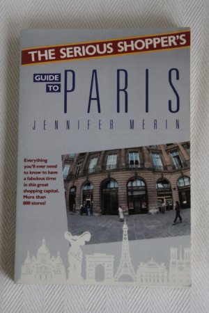 gebrauchtes Buch – Jennifer Merin – The Serious Shopper's Guide to Paris