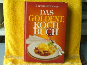 gebrauchtes Buch – Bernhard Kaiser – DAS GOLDENE KOCHBUCH