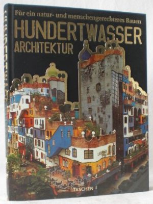 Für ein natur- und menschengerechteres Bauen. Hundertwasser Architektur. Vorwort von Wieland Schmied.