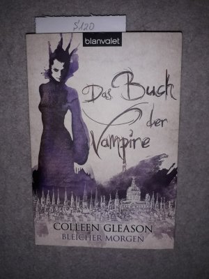 gebrauchtes Buch – Colleen Gleason – Bleicher Morgen - Das Buch der Vampire