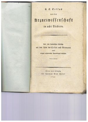 Von der Arzneiwissenschaft in acht Büchern. Aus dem Lateinischen übersetzt, mit dem Leben des Celsus nach Bianconi und einigen erläuternden Anmerkungen […]