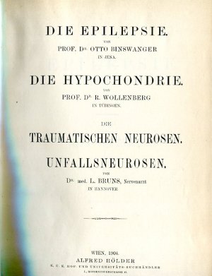 Die Epilepsie (Otto Binswanger) - Die Hypochondrie (Robert Wollenberg) - Die Traumatischen Neurosen. Unfallneurosen (Ludwig Bruns) (Nothnagel, Specielle […]