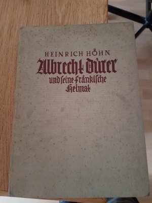 antiquarisches Buch – Heinrich Höhn – Albrecht Dürer und seine fränkische Heimat