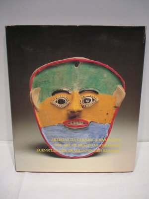 Künstler der brasilianischen Keramik / The art of brazilian ceramists / Artistas da ceràmica brasileira