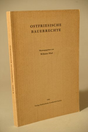 Ostfriesische Bauerrechte (= Quellen zur Geschichte Ostfrieslands. Fünfter Band. Herausgegeben von der Ostfriesischen Landschaft in Verbindung mit dem […]