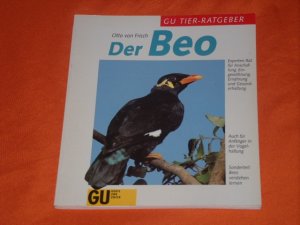 Der Beo. Experten-Rat für Anschaffung, Eingewöhnung und Gesunderhaltung.