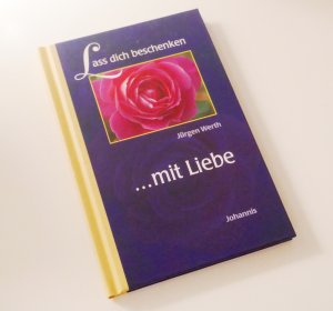 gebrauchtes Buch – Jürgen Werth – Lass dich beschenken mit Liebe