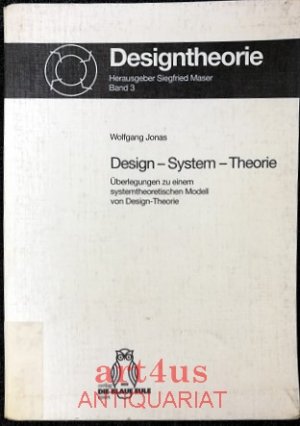 gebrauchtes Buch – Wolfgang Jonas – Design - System - Theorie : Überlegungen zu einem systemtheoretischen Modell von Design-Theorie. Designtheorie ; 3