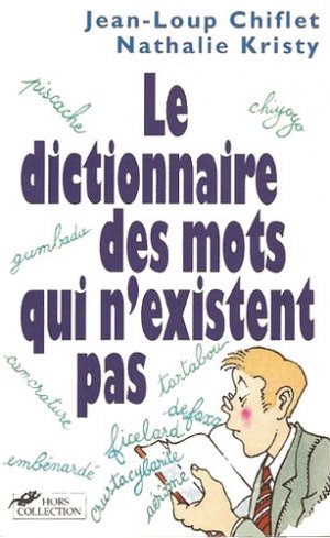 Le dictionnaire des mots qui n'existent pas