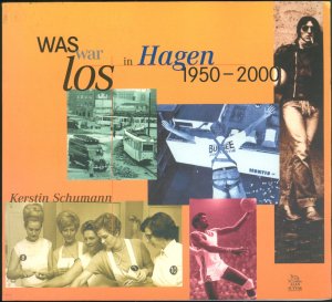 gebrauchtes Buch – Kerstin Schumann – Was war los in Hagen 1950-2000