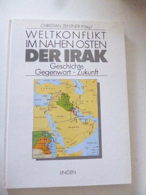 gebrauchtes Buch – Dr. Christian Zentner  – Der Irak. Weltkonflikt im Nahen Osten. Geschichte - Gegenwart - Zukunft. Hardcover